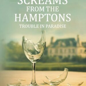 Silent Screams from the Hamptons (2nd Edition)