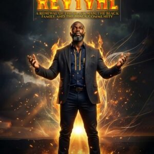 THE REVIVAL A Renewal of the Black Man, the Black Family, and the Black Community