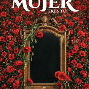 ¡Esa Mujer Eres Tú!
