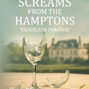 Silent Screams from the Hamptons